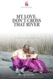 My Love, Don’t Cross that River