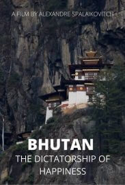 Bhutan: The Dictatorship of Happiness