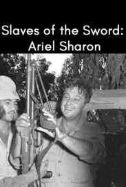 Slaves of the Sword: Ariel Sharon