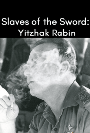 Slaves of the Sword: Yitzhak Rabin