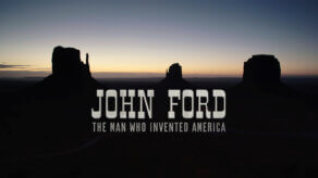 John Ford, the Man Who Invented America