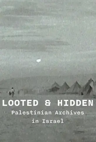 Looted and Hidden - poster web; Palestinian archives taken by Israeli forces